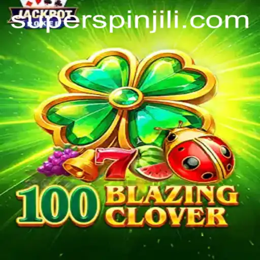 Unveiling 100BlazingClover and Its Exciting SUPERSPIN Feature